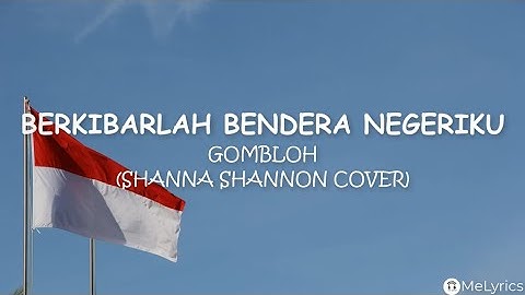 Berkibarlah Bendera Negeriku - Gombloh | Shanna Shannon Cover (Lirik Lagu)