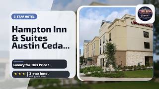 Hampton Inn & Suites Austin Cedar Park-Lakeline - Luxury for This Price? | Austin (TX)🛏️