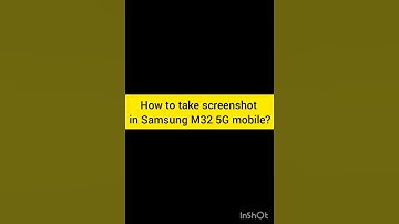 How to take screenshot in the Samsung M32 5G?