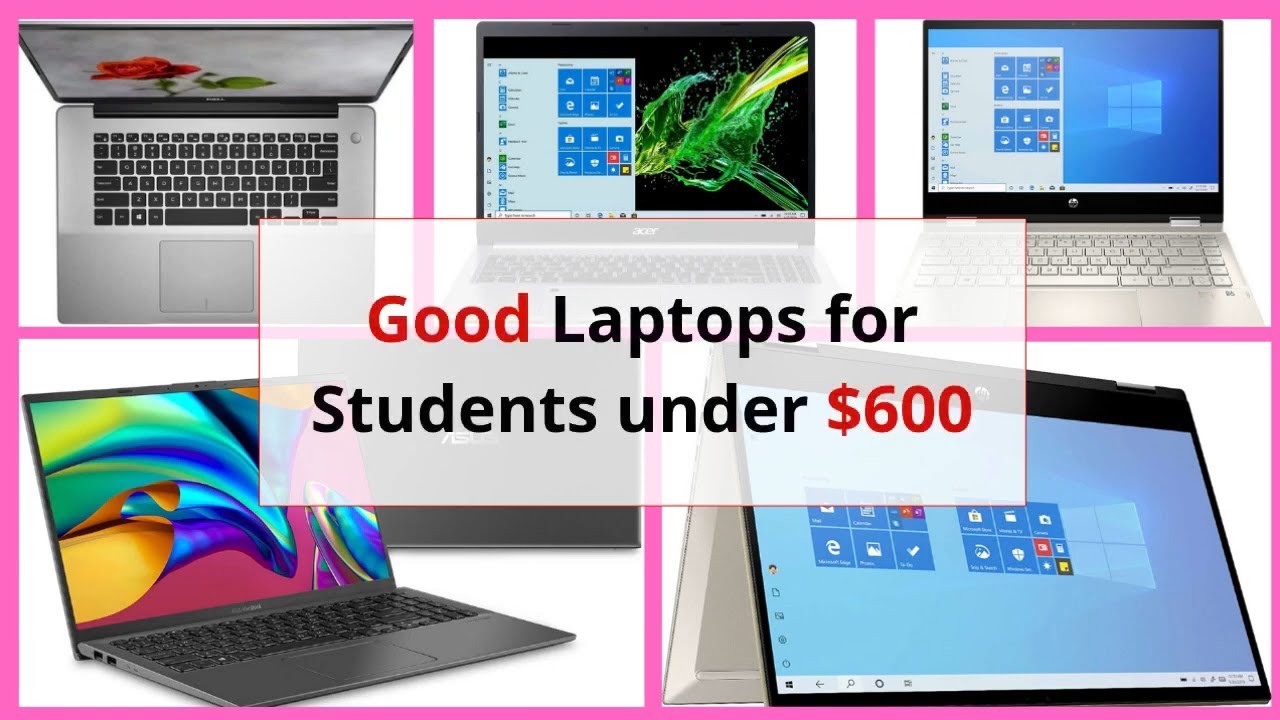 🆕5 Good Laptops For Students Under 600 Best Student Laptop 2021