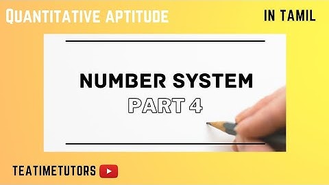 Aptitude: Number system:part-4// Quantitative aptitude // Concepts explained in Tamil