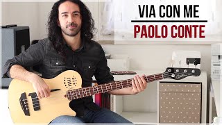 Video thumbnail of "Via con me - Paolo Conte (Bass Cover + Tab)"