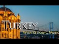 Explore turkeys beauty with relaxing music  relax and roam