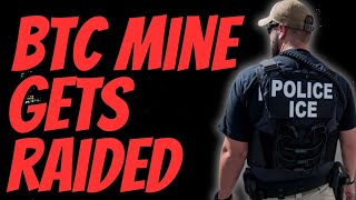 ICE raids Texas Bitcoin Mine