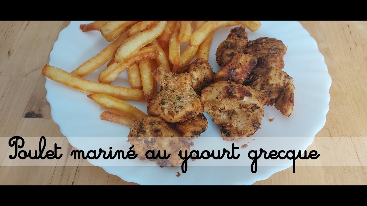 RECETTE Poulet mariné au yaourt grecque YouTube