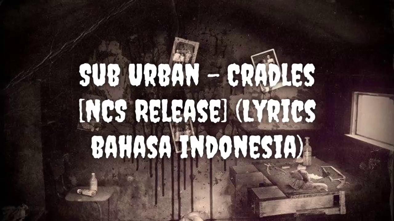 Sub Urban Cradles [NCS Release] (Lyrics Bahasa Indonesia) YouTube