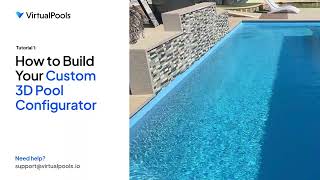 Tutorial 1 - How to Build Your Custom 3D Pool Configurator