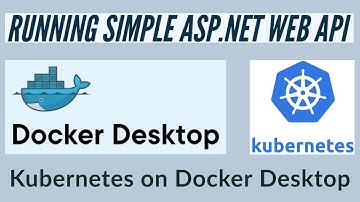 Running simple ASP.Net Web API in Kubernetes on Docker Desktop
