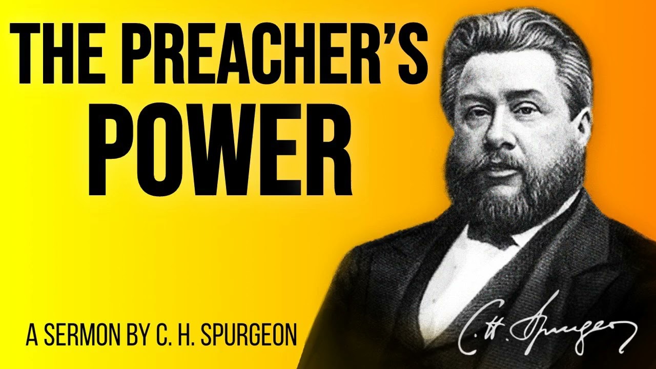 The Preacher's Power and the Conditions of Obtaining it. - Charles Spurgeon Sermon