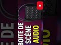Une boite de sceène audio c’est quoi?  Son role et son importance?