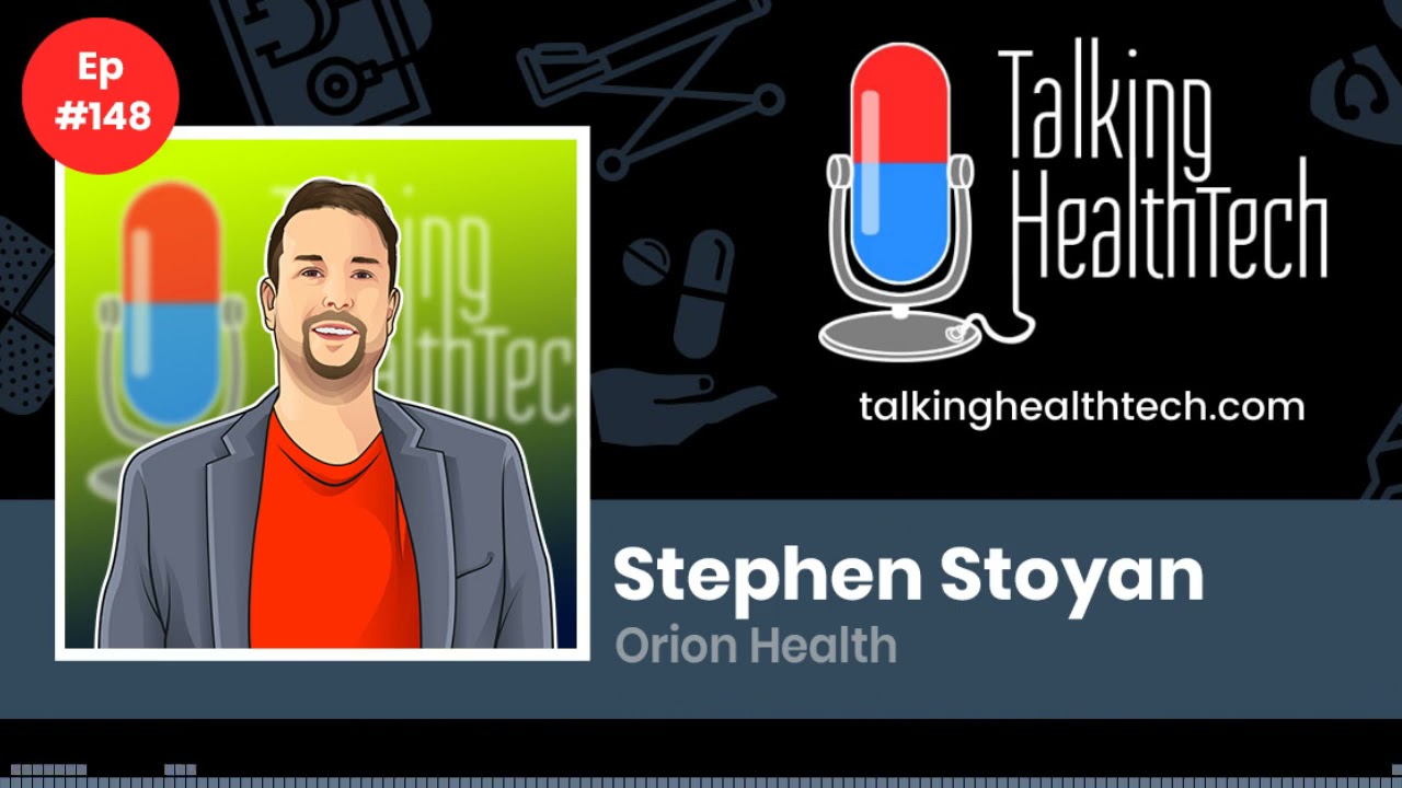 148 - Beyond The EMR In Australia; Stephen Stoyan, Orion Health