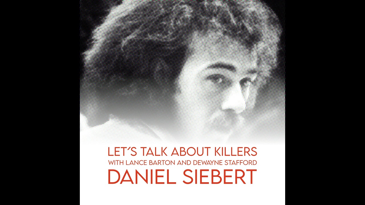 S1 E2 - Daniel Siebert and a Profile of Serial Killers by a Prolific Serial Killer