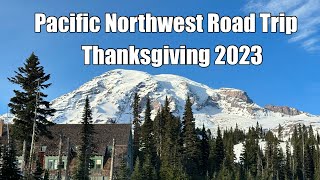 Pacific Northwest Road Trip - Thanksgiving 2023 - Rambling with Phil