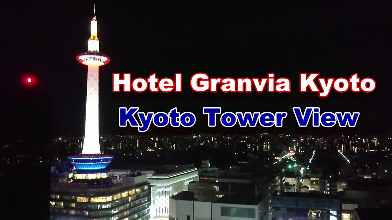 Hotel Granvia Kyoto Japan - Kyoto Tower View - YouTube