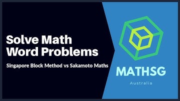 Solve Math Word Problems - Singapore Block Method vs Sakamoto Maths