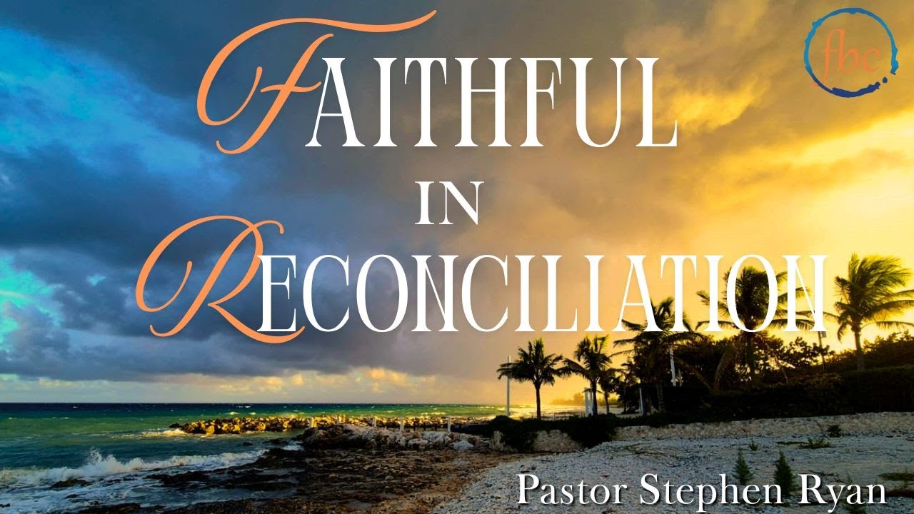 Faithful in Reconciliation