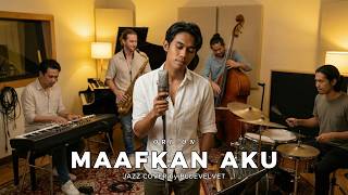 Maafkan Aku - Ori On | JAZZ COVER by BLUE VELVET