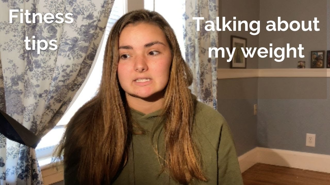 Talking about my weight and other fitness tips