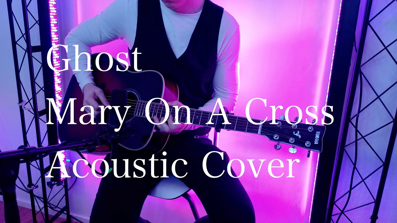 Mary On A Cross - Ghost (Acoustic Cover)
