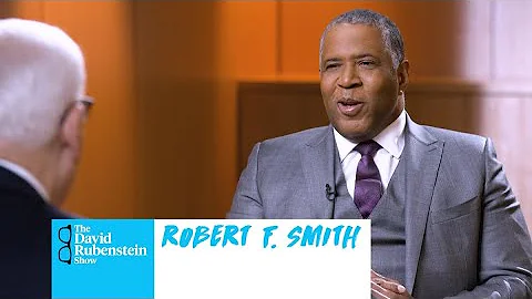 The David Rubenstein Show: Robert F. Smith