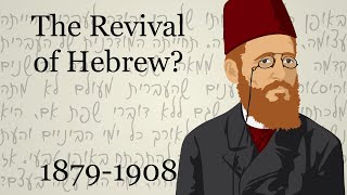The Revival of Hebrew? (1879-1908)