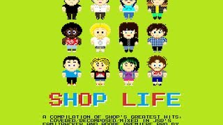 8-Bit SHOP LYFE, Volume 1 (Full, Official Album)