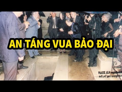 Video Lễ an táng vua Bảo Đại - Hoàng đế cuối cùng của Việt... - youtube
