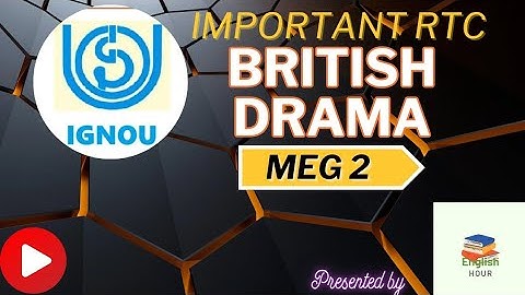 Important RTC for MEG British Drama Ignou