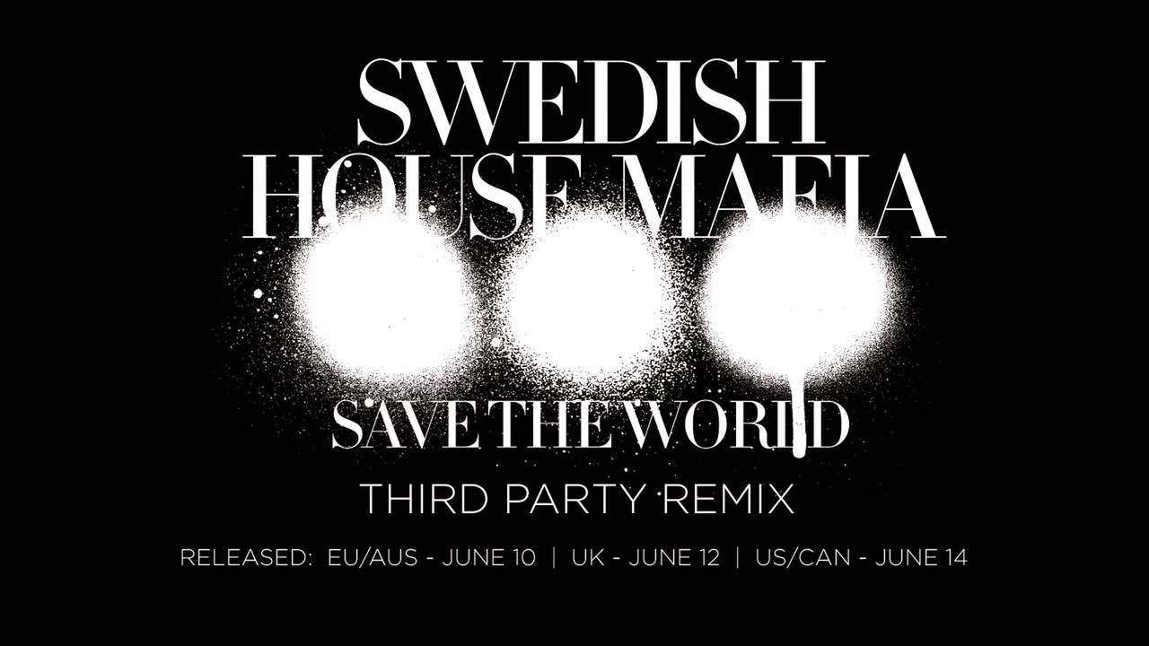 Swedish House Mafia - Save The World (Third Party Remix)
