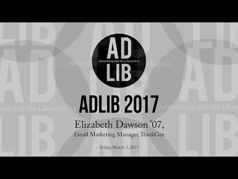 ADLIB 2017 - War Stories: Elizabeth Dawson '07, Email Marketing Manager, ThinkGeek