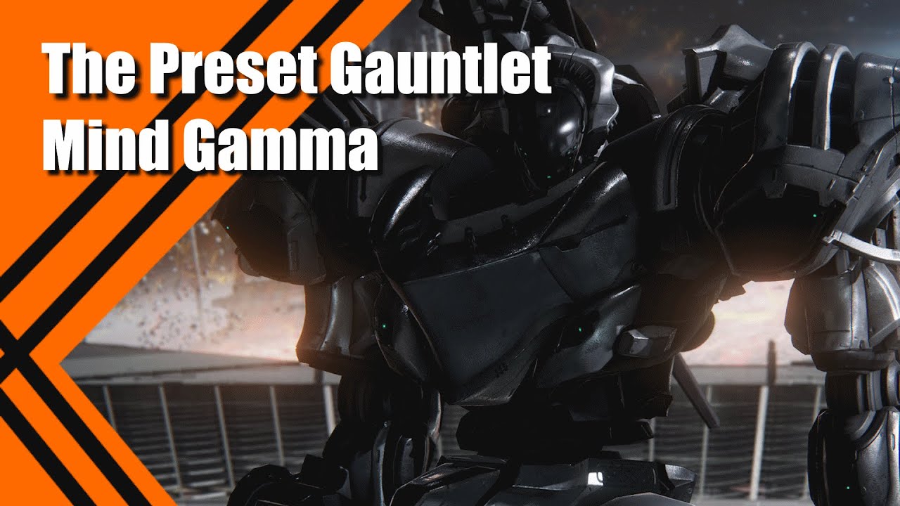 The Final Boss gets to Work! Can Mind Gamma beat the Preset Gauntlet?