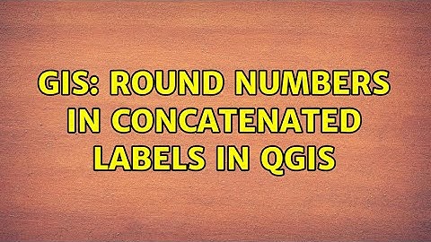 GIS: Round numbers in concatenated labels in QGIS