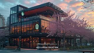 Spring Jazz Music - Starbucks Coffee Shop Music - Bossa Nova Music Collection 2024 by Jazz & Bossa Collection 1,087 views 2 months ago 24 hours
