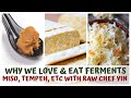 WHY WE LOVE &amp; EAT FERMENTS • MISO, TEMPEH &amp; MORE WITH RAW CHEF YIN