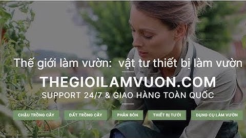 Thế giới làm vườn - siêu thị vật tư thiết bị làm vườn hàng đầu Việt Nam