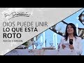 📺 Dios puede unir lo que está roto - @Rocío Corson - 28 Abril 2019