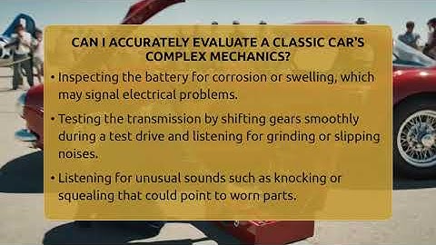 Can I Accurately Evaluate A Classic Car