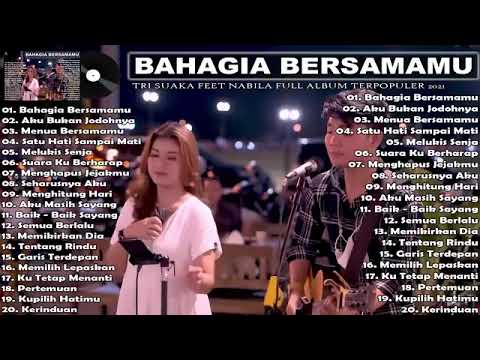Tri Suaka Ft Nabila Full Album Terpopuler 2021  Bahagia Bersamamu   Cover Akustik Terbaik