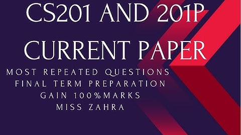 cs201 current paper final term preparation 2023 | cs201 most repeated questions final preparation