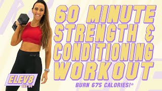 60 Minute Strength and Conditioning Workout 🔥Burn 675 Calories!* 🔥The ELEV8 Challenge | Day 54