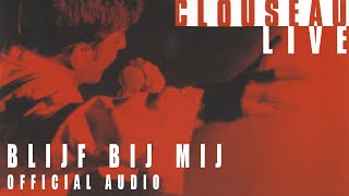 Clouseau - Blijf Bij Mij (Live) [Official Audio] by Clouseau 3,473 views 1 year ago 4 minutes, 35 seconds