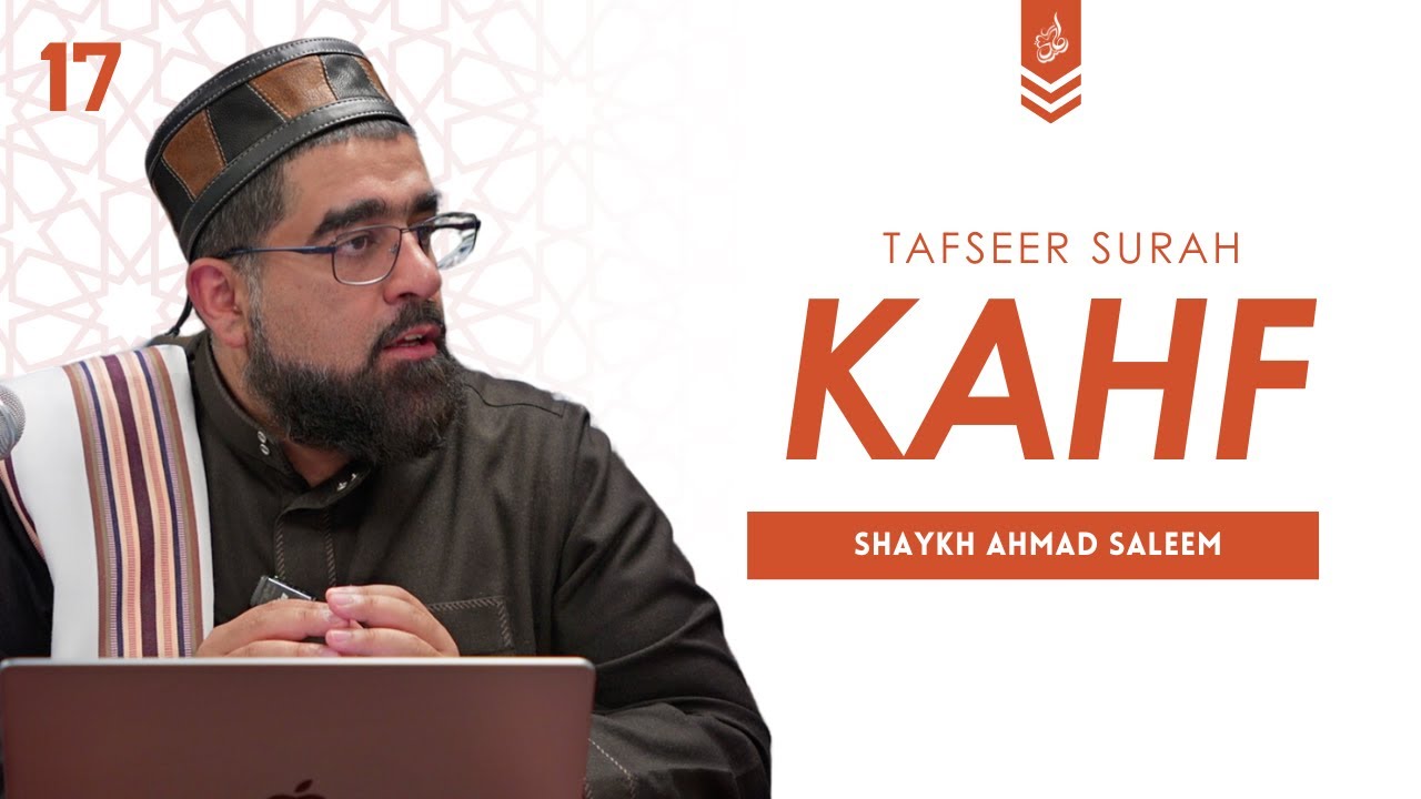 Tafseer Surah Kahf | Deep Dive into Quranic Lessons | Part 17