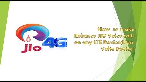 How  to make  Reliance Jio Voice calls on any LTE Device(Non-Volte Device).