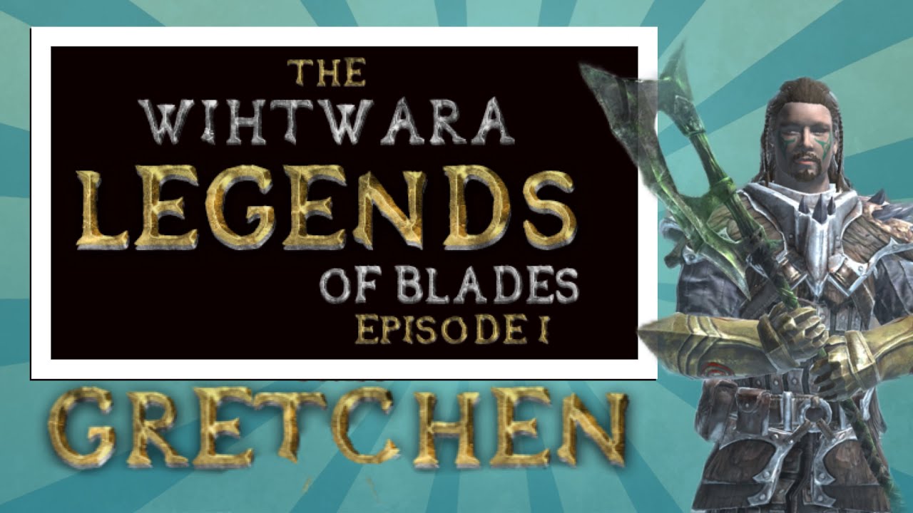 Wihtwara: Legends of Blades #1 - Gretchen (A TES Blades PvP Edit)