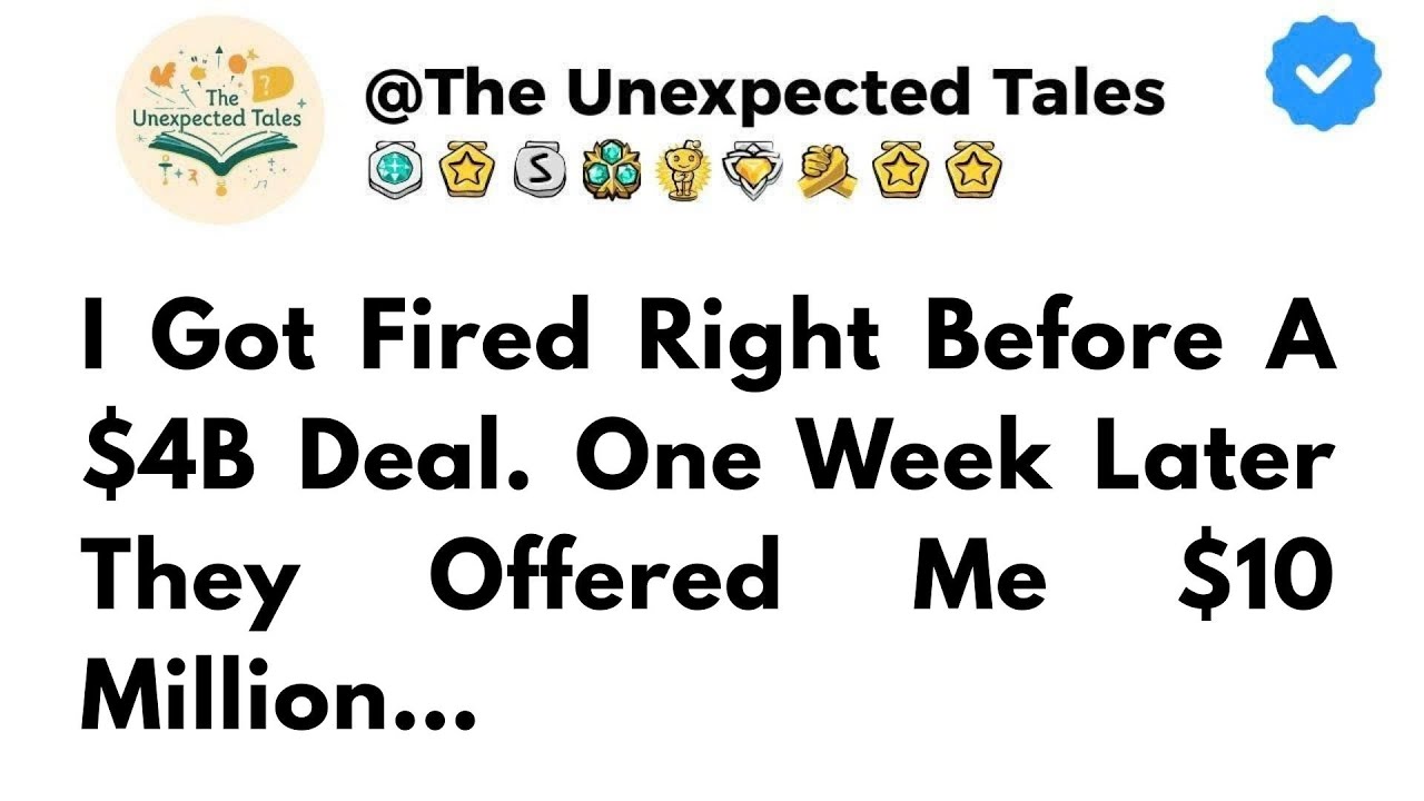 I Got Fired Right Before A $4B Deal. One Week Later They Offered Me $10 Million…
