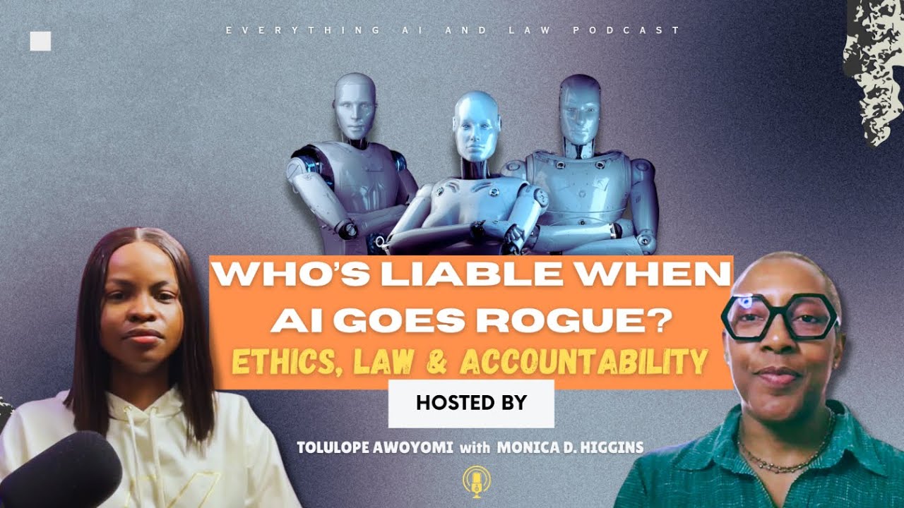 Who’s Liable When AI Goes Rogue? Ethics, Law & Accountability