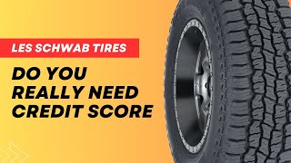 What Credit Score Do I Need For Les Schwab Tires
