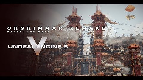 PROJECT GRUNT: ORGRIMMAR FULL GATE IN UE5