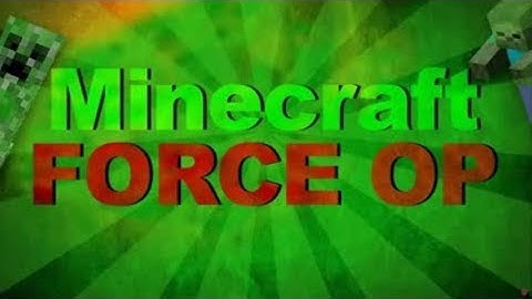 Minecraft Force OP Download 2017 1.8x 1.9x 1.10x 1.11x 1.12x