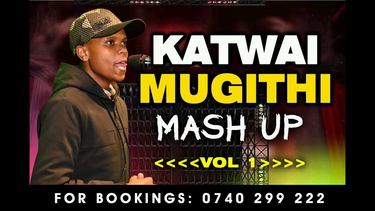 MUGITHI MASH UP BY KATWAI